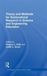 Gregory J. (Pennsylvania State University Kelly, Judith L. Green, Green Judith L., Gregory J. Kelly, Kelly Gregory J. - Theory and Methods for Sociocultural Research in Science and