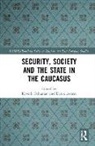 Kevork Averre Oskanian, Derek Averre, Kevork Oskanian - Security, Society and the State in the Caucasus