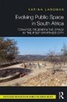 Karina Landman, Karina (University of Pretoria Landman - Evolving Public Space in South Africa