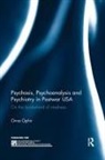 Orna Ophir, Orna (Licensed Psychoanalyst Ophir - Psychosis, Psychoanalysis and Psychiatry in Postwar Usa