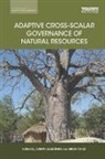 Grenville Child Barnes, Grenville Barnes, Barnes Grenville, Brian Child, Child Brian - Adaptive Cross-Scalar Governance of Natural Resources