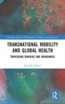 Peter H. Koehn, Peter H. (University of Montana Koehn, Koehn Peter H. - Transnational Mobility and Global Health