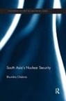 Bhumitra Chakma - South Asia''s Nuclear Security