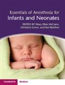 Mary Ellen McCann, Christine Greco, Kai Matthes, Mary Ellen McCann - Essentials of Anesthesia for Infants and Neonates