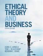 Denis Arnold, Denis G Arnold, Denis G. (University of North Carolina Arnold, Arnold Denis G., Tom L Beauchamp, Tom L. Beauchamp... - Ethical Theory and Business