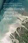 Allison K. (National Aeronautics and Spac Leidner, Graeme M. Buchanan, Allison K. Leidner - Satellite Remote Sensing for Conservation Action