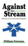 William Petersen, Petersen William - Against the Stream