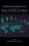 Kathleen Malley-Morrison, Kathleen Malley-Morrison - International Perspectives on Family Violence and Abuse