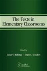 James V. Schallert Hoffman, James V Hoffman, James V. Hoffman, Diane Lemonnier Schallert - Texts in Elementary Classrooms