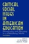 H. Svi Purpel Shapiro, David E Purpel, David E. Purpel, H Svi Shapiro, H. Svi Shapiro - Critical Social Issues in American Education