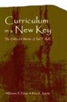 Ted T. Aoki, Aoki Ted T., Rita L. Irwin, Irwin Rita L., William F. Pinar, Pinar William F. - Curriculum in a New Key