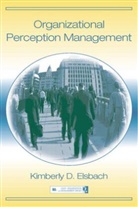 Kimberly D Elsbach, Kimberly D. Elsbach - Organizational Perception Management