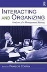 Francois Cooren, Francois Cooren, Cooren Francois - Interacting and Organizing