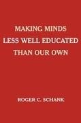 Roger C Schank, Roger C. Schank - Making Minds Less Well Educated Than Our Own