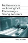 Lyn D. English, Lyn D English, Lyn D. English, English Lyn D. - Mathematical and Analogical Reasoning of Young Learners