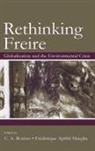 Chet A. Apffel-Marglin Bowers, Fr‚d‚rique Apffel-Marglin, Fr'd'rique Apffel-Marglin, Frederique Apffel-Marglin, Apffel-Marglin Frederique, Chet A. Bowers... - Rethinking Freire