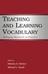 Elfrieda H. Kamil Hiebert, Elfrieda H Hiebert, Elfrieda H. Hiebert, Michael L Kamil, Michael L. Kamil - Teaching and Learning Vocabulary
