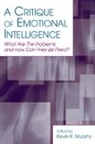 Kevin R. Murphy, Kevin R. Murphy, Murphy Kevin R. - Critique of Emotional Intelligence