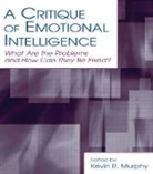Kevin R. Murphy, Kevin R. Murphy, Murphy Kevin R. - Critique of Emotional Intelligence