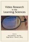 Ricki Pea Goldman, Brigid Barron, Sharon J Derry, Ricki Goldman, Roy Pea - Video Research in the Learning Sciences