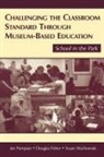 Ian Fisher Pumpian, Douglas Fisher, Ian Pumpian, Pumpian Ian, Susan Wachowiak, Wachowiak Susan - Challenging the Classroom Standard Through Museum-Based Education