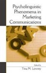 Tina M. Lowrey, Tina M. Lowrey, Lowrey Tina M. - Psycholinguistic Phenomena in Marketing Communications