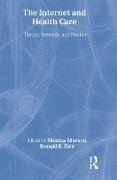 Monica Rice Murero, Monica Murero, Murero Monica, Ronald E. Rice, Rice Ronald E. - Internet and Health Care Theory, Research, and Practice