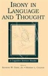 Raymond W. Colston Gibbs Jr, Herbert L. Colston, Colston Herbert L., Raymond W. Gibbs Jr - Irony in Language and Thought