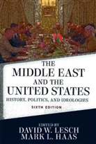 David W Lesch, David W. Lesch, Mark L Haas, Mark L. Haas, David W Lesch, David W. Lesch - Middle East and the United States