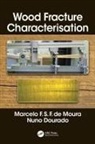 Marcelo F. S. F. de Moura, Marcelo F. S. F. (Universidade Do Porto De Moura, Nuno Dourado - Wood Fracture Characterization