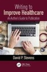 David Stevens, David (The Dartmouth Institute for Health Stevens, David P Stevens, David P. Stevens - Writing to Improve Healthcare