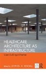 Stephen H. Kendall, Stephen H. Kendall, Kendall Stephen H. - Healthcare Architecture As Infrastructure