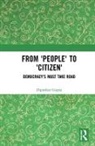 Dipankar Gupta - From ''People'' to ''Citizen''