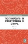 Jan Erk, Jan Erk, Erk Jan - Ethnopolitics of Ethnofederalism in Ethiopia