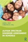Laura Dilly, Laura (Marcus Autism Center Dilly, Laura Hall Dilly, Christine Hall - Autism Spectrum Disorder Assessment in Schools