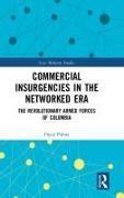 Oscar Palma, Oscar (Del Rosario University Palma - Commercial Insurgencies in the Networked Era - The Revolutionary Armed Forces of Colombia