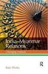 Rajiv Bhatia - India--Myanmar Relations