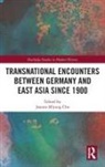 Joanne Miyang Cho, Joanne Miyang (William Paterson University of Cho, Joanne Miyang Cho, Cho Joanne Miyang - Transnational Encounters Between Germany and East Asia Since 1900