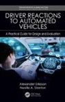 Alexander Eriksson, Alexander Stanton Eriksson, Neville A. Stanton - Driver Reactions to Automated Vehicles