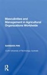 Barbara Pini, Barbara (Griffith University Pini, Pini Barbara - Masculinities and Management in Agricultural Organizations Worldwide