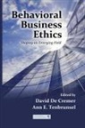 David Tenbrunsel De Cremer, David De Cremer, Ann E. Tenbrunsel - Behavioral Business Ethics