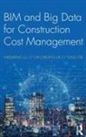 Chi Cheung Lai, Weisheng Lu, Weisheng (The University of Hong Kong) Lai Lu, Weisheng Lai Lu, Tung Tse - Bim and Big Data for Construction Cost Management