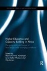 Hanne Kirstine Madsen Adriansen, Hanne Kirstine Adriansen, Stig Jensen, Lene Madsen - Higher Education and Capacity Building in Africa