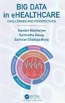 Samiran Chattopadhyay, Nandini Mukherjee, Nandini (Jadavpur University Mukherjee, Nandini Neogy Mukherjee, Sarmistha Neogy - Big Data in Ehealthcare