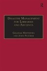 John Feather, Feather John, Graham Matthews, Matthews Graham - Disaster Management for Libraries and Archives