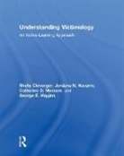Shelly Clevenger, Shelly (Illinois State University Clevenger, Shelly (Sam Houston State University Clevenger, George E. Higgins, Catherine D. Marcum, Jordana N. Navarro - Understanding Victimology