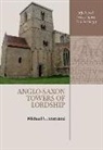 Michael G. Shapland, Michael G. (Senior Archaeologist Shapland, Shapland Michael G. - Anglo-Saxon Towers of Lordship