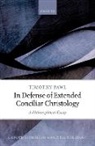 Timothy Pawl, Timothy (Associate Professor of Philosophy Pawl, Pawl Timothy - In Defense of Extended Conciliar Christology