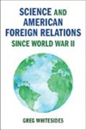 Greg Whitesides, Greg (University of Colorado Whitesides - Science and American Foreign Relations Since World War II
