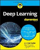 Luca Massaron, John P. Mueller, John Paul Mueller, John Paul Massaron Mueller - Deep Learning for Dummies